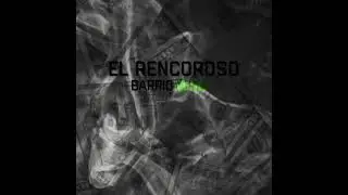 El Rencoroso - Barrio Verde (CORRIDOS 2021)