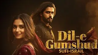 Dil-e-Gumshuda (دلِ گمشدہ) Heart Touching Sufi Qawwali Sad Vibes That Will Touch Your Soul