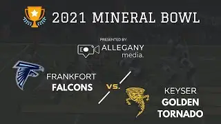 2021 Mineral Bowl | Frankfort vs. Keyser Golden Tornado | Varsity Football Game | November 5, 2021
