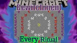 Minecraft. Bewitchment Every Ritual
