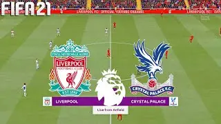 FIFA 21 | Liverpool vs Crystal Palace - Premier League English 21/22 - Full Match & Gameplay