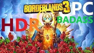 Borderlands 3 PC Badass 4K HDR | i9 9900K RTX 2080Ti