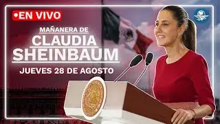 EN VIVO 🔴 Conferencia mañanera de la presidenta Claudia Sheinbaum | jueves 28 de agosto de 2025
