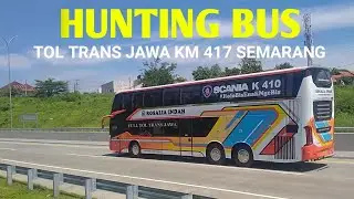 HUNTING BUS ANGKATAN PAGI!! RAME dan KEREN di Tol Trans Jawa KM 417 Semarang
