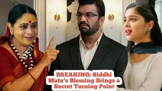 BREAKING: Siddhi Mata&rsquo;s Blessing Brings a Secret Turning Point