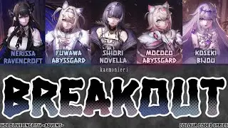 [COLOUR CODED LYRICS] Breakout -  Hololive English -Advent-