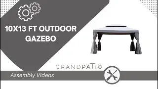 How to Assemble the 10x13 FT Gazebo | Grand Patio