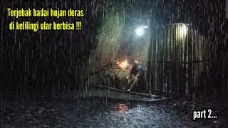 Camping di saat  hujan deras di pinggir sungai ditemui ular berbisa !