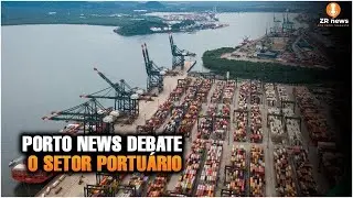 Porto News debate o setor portu&aacute;rio | 27/11/2025