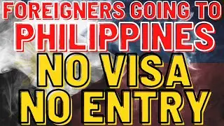 🔴LATEST UPDATE: FOREIGN NATIONALS TRAVELLING TO THE PHILIPPINES WHAT ARE THE REQUIREMENTS NEEDED