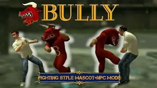Bully AE - Mascot Fighting Style & NPC mode