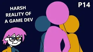 I Wanna Be A Game Dev! - The Dream is Great! Reality? Not So Much I Feel The Tension P14