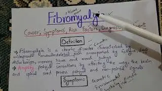 Fibromyalgia||Definition, Causes, Symptoms, Risk Factors ,Diagnosis And Treatment Of Fibromyalgia