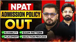 NPAT 2026 Application Form & Admission Policy Out 🔥 | Exam Dates & Selection Process