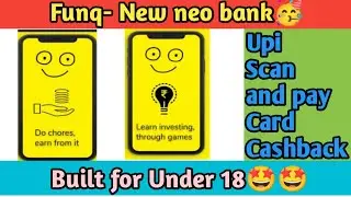 Funq- New neo bank || Payment app for under 18||