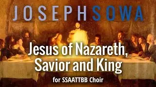 Jesus of Nazareth, Savior and King [SCORE]