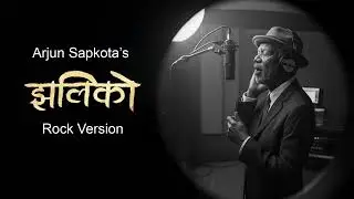 Jhaliko - Arjun Sapkota - Rock Version