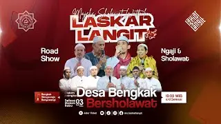 LIVE : ROAD SHOW MAJELIS SHOLAWAT LASKAR LANGIT | BENGKAK WONGSOREJO BWI | 03/02/2026