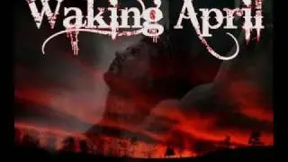 Waking April - awakening