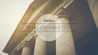 What is a Trial Preparation?