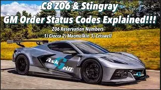 C8 Corvette Z06 and Stingray Reservation Updates | C8 Corvette Order Status Codes Explained