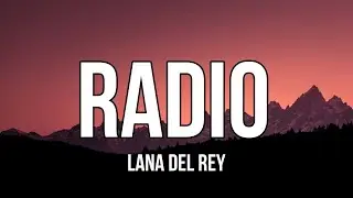 Lana Del Rey~Radio (Lyrics)