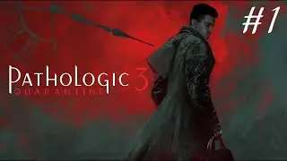 Прохождение Мор 3 (Утопия) - Pathologic 3 #1