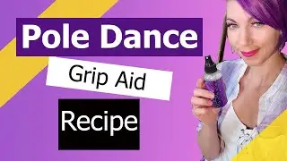Pole Dance Grip Spray! Here's a RECIPE!!!!