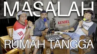 KAMI TIDAK TAKUT ISTRI !! (cuma judul aja loh ini)| Podcast Kendel Struggle