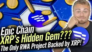 The First RWA Project Backed by XRP &ndash; Could This Be the Next Big Thing? (EPIC CHAIN)