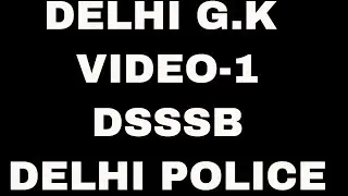 Delhi G.k for DSSSB and Delhi Police delhi static gk pdf Gk capsule