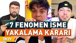 Fenomen İsimler İ&ccedil;in Yakalama Kararı &Ccedil;ıkarıldı | NTV