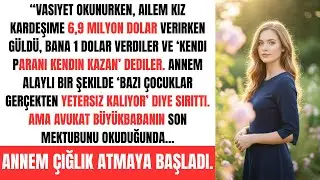 Vasiyet okunurken, ailem kız kardeşime 6,9 milyon dolar verirken güldü. Sonra bana 1 dolar verip şöy