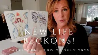 CAPRICORN : New Life Beckons! | Mid July 2025 Zodiac Tarot Reading