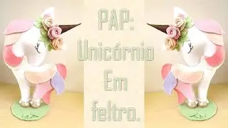 PAP: Unicórnio em Feltro