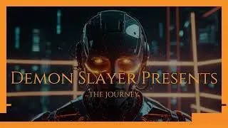 Demon Slayer Presents | The Journey