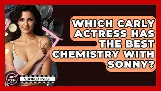 Which Carly Actress Has The Best Chemistry With Sonny? - Soap Opera Insider