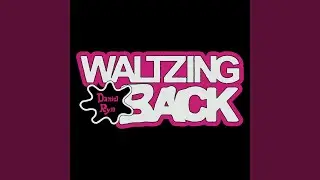 Waltzing Back