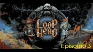 Loop Hero - EP. 3 | Farmeando materiales y el primer boss nos destroza :( | Gameplay en espa&ntilde;ol