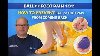 Ball of Foot Pain 101: How to Prevent Ball of Foot Pain from Coming Back