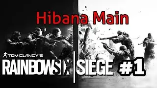 Rainbow Six Siege Montage  #1 - Hibana Main