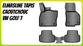 AVIS (2026) : Elmasline Tapis Caoutchouc VW Golf 7. D&Eacute;TAILS
