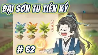 TẬP 62 | ĐẠI SƠN TU TI&Ecirc;N K&Yacute; | LY VIETSUB 879