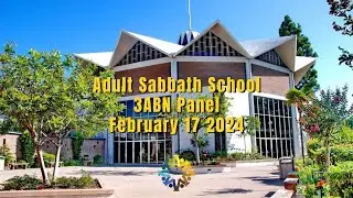 Vallejo Drive SDA | 3ABN Sabbath School Panel | 2.17.24 | 
