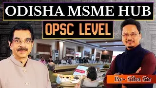 ONE MSME HUB PER CONSTITUENCIES  IN ODISHA #MSME ODISHA I BY SIBASANKAR HAZRA #currentaffairs