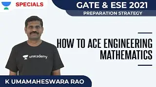 How to ace Engineering Mathematics | Strategy | GATE & ESE 2021| K Umamaheswara Rao