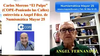 ENTREVISTA A NUMISMATICA MAYOR 25 EN LA CADENA COPE CON CARLOS MORENO EL PULPO