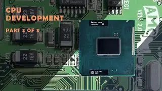 Computer CPU Development - easy to follow videos for non computer professionals - Part 3 of 3