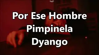 Por Ese Hombre (Letra/Lyrics) Pimpinela ft Dyango / fueron muchos a&ntilde;os de soledad, ya nunca podr&iacute;a
