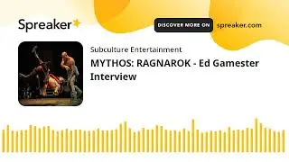 MYTHOS: RAGNAROK - Ed Gamester Interview